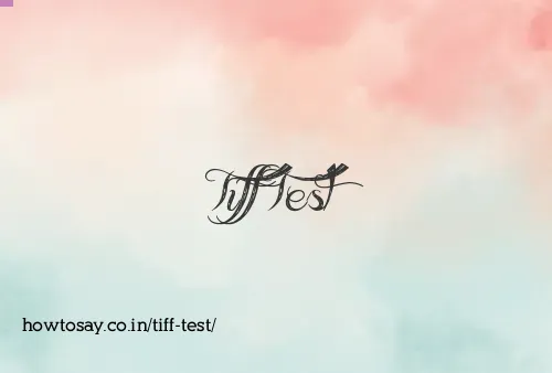 Tiff Test