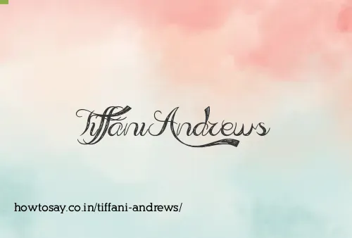Tiffani Andrews