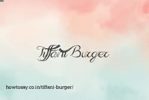 Tiffani Burger