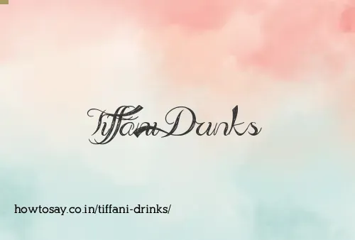 Tiffani Drinks