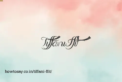 Tiffani Ffit