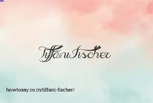 Tiffani Fischer