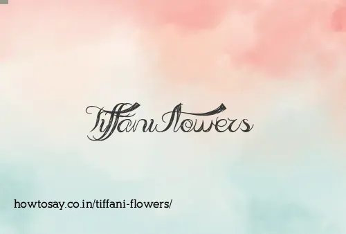 Tiffani Flowers