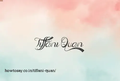 Tiffani Quan