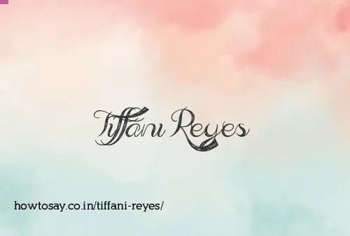 Tiffani Reyes
