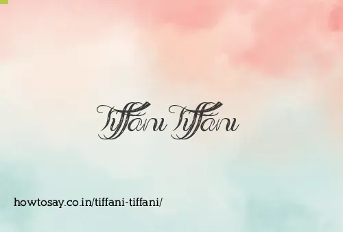 Tiffani Tiffani