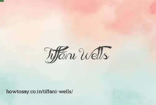 Tiffani Wells