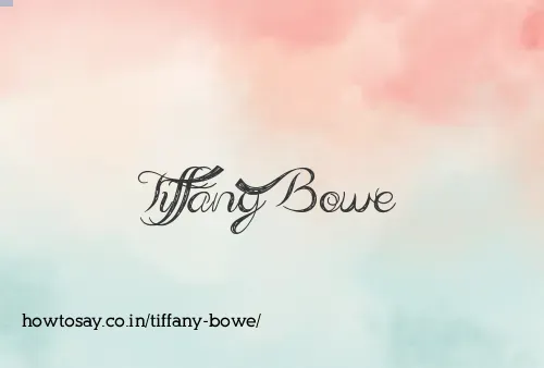Tiffany Bowe
