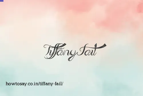Tiffany Fail