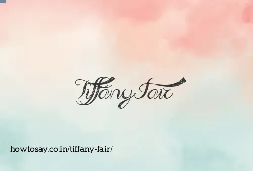 Tiffany Fair