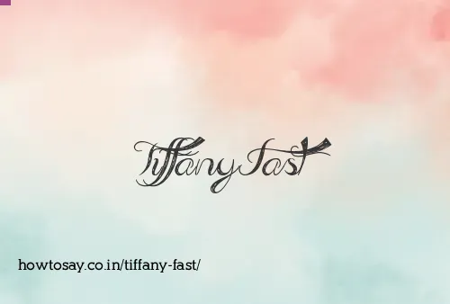 Tiffany Fast