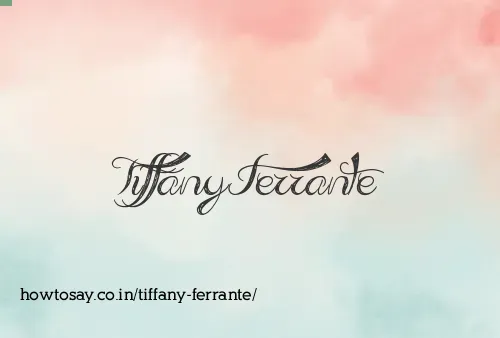 Tiffany Ferrante