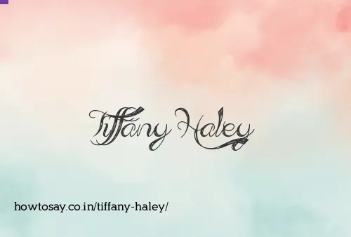 Tiffany Haley