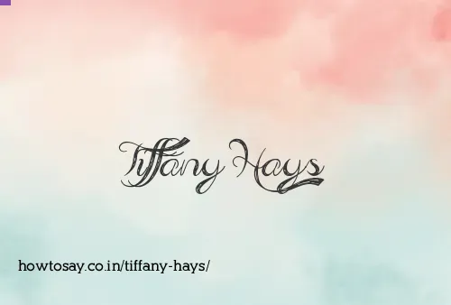 Tiffany Hays