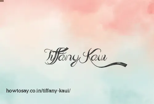 Tiffany Kaui