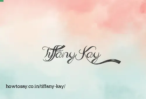 Tiffany Kay