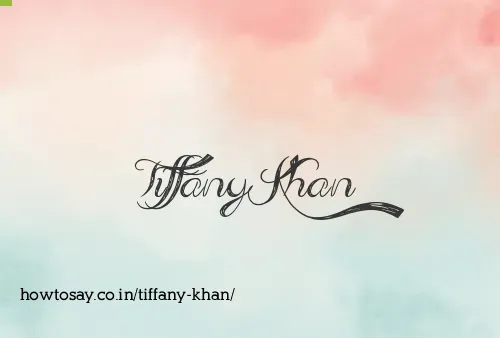 Tiffany Khan