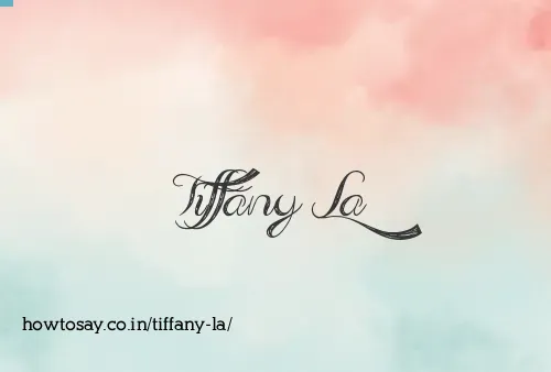 Tiffany La