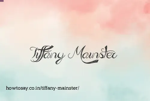 Tiffany Mainster