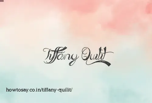 Tiffany Quilit