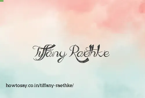 Tiffany Raethke