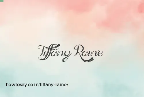 Tiffany Raine