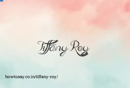 Tiffany Roy