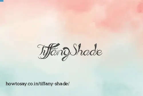 Tiffany Shade