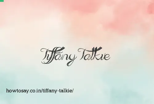 Tiffany Talkie