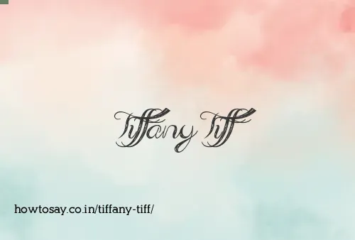 Tiffany Tiff