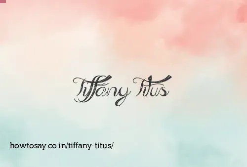 Tiffany Titus