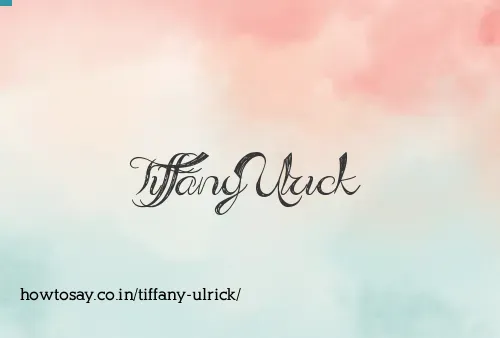 Tiffany Ulrick