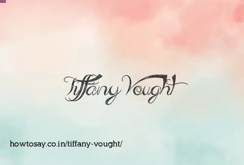 Tiffany Vought