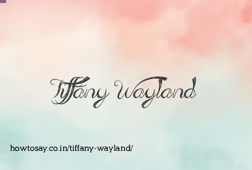 Tiffany Wayland