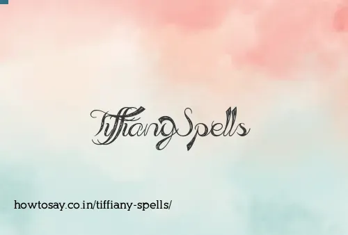 Tiffiany Spells