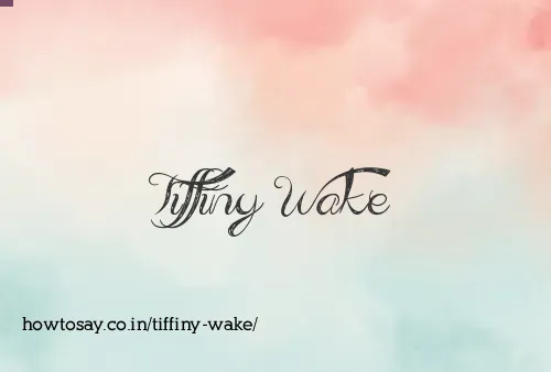 Tiffiny Wake