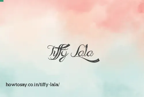 Tiffy Lala