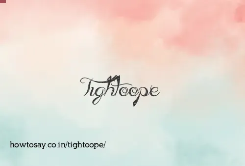 Tightoope
