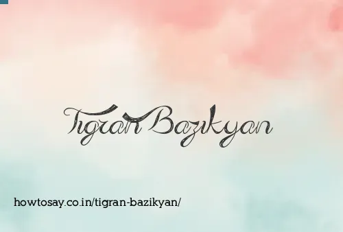 Tigran Bazikyan