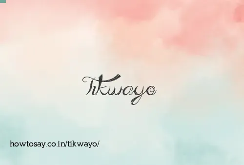 Tikwayo