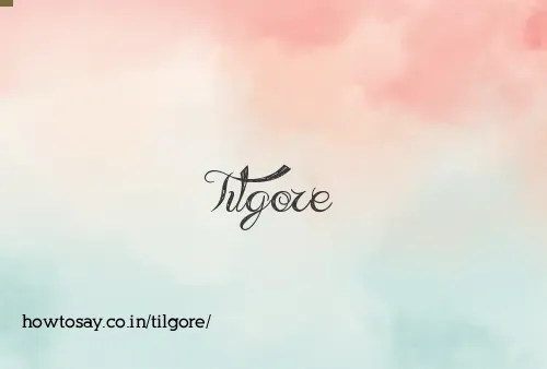 Tilgore