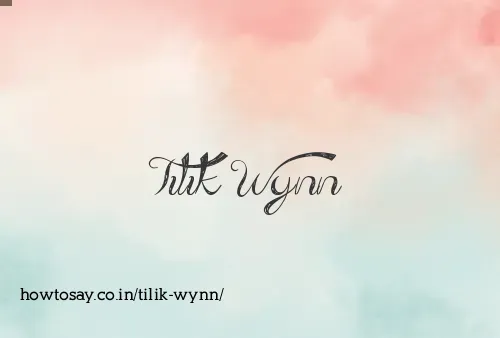 Tilik Wynn