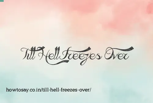 Till Hell Freezes Over