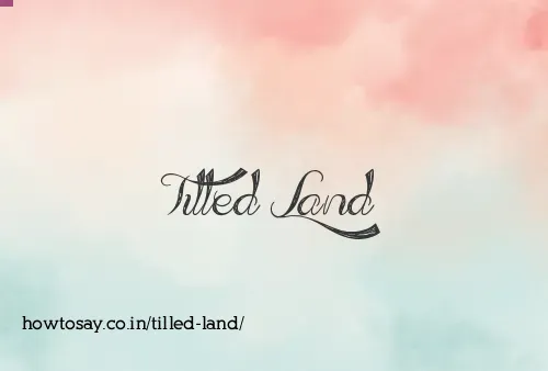 Tilled Land