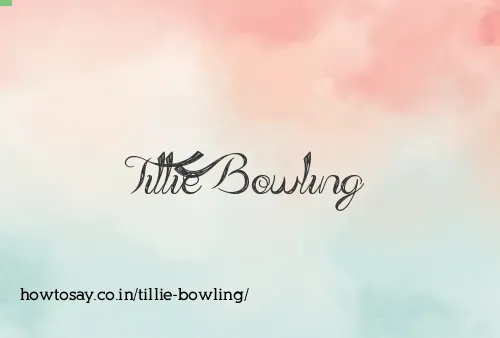 Tillie Bowling