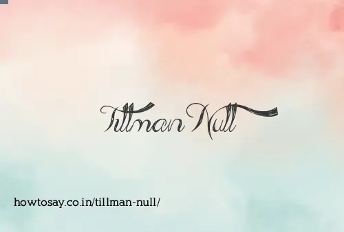 Tillman Null