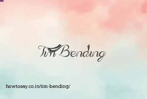 Tim Bending