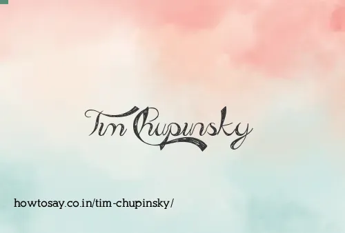 Tim Chupinsky