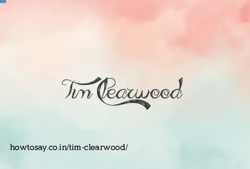 Tim Clearwood