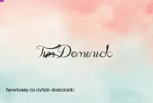 Tim Dominick